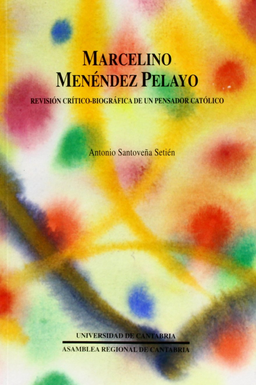 Marcelino Menndez Pelayo: Revisin crticobiogrfica de un pensador catlico,Used