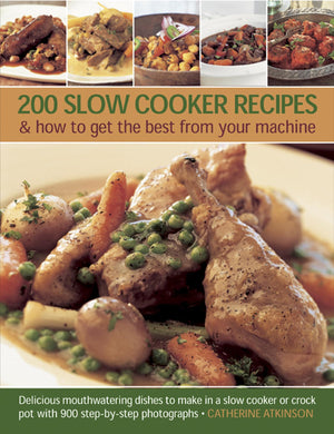 200 Slow Cooker Recipes & how to get the best from your machine: Delicious Mouthwatering Dishes to Make in a Slow Cooker or Croc,Used