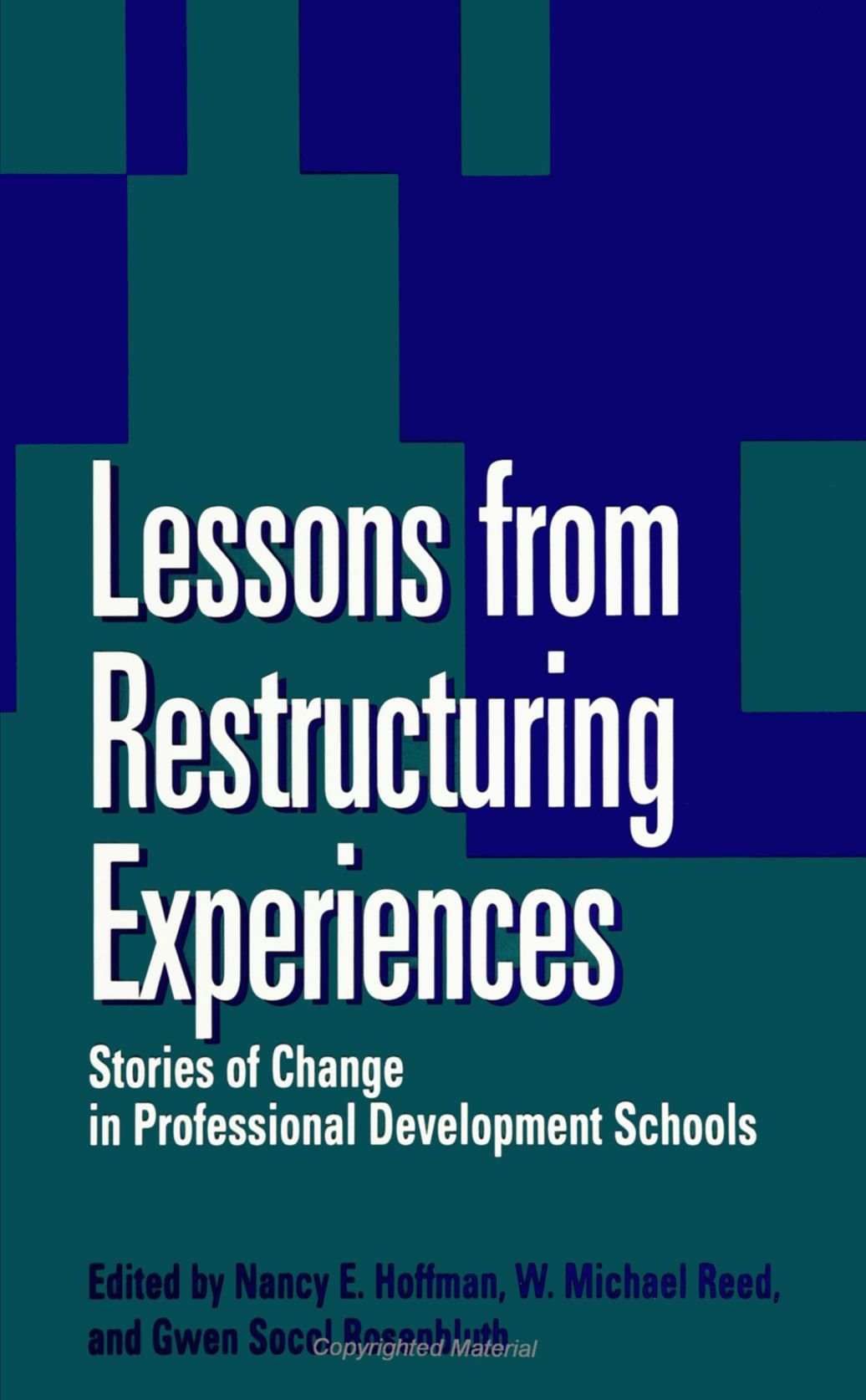 Lessons from Restructuring Experiences: Stories of Change in Professional Development Scho (Suny Series, Restructuring and Schoo,Used