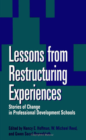 Lessons from Restructuring Experiences: Stories of Change in Professional Development Scho (Suny Series, Restructuring and Schoo,Used