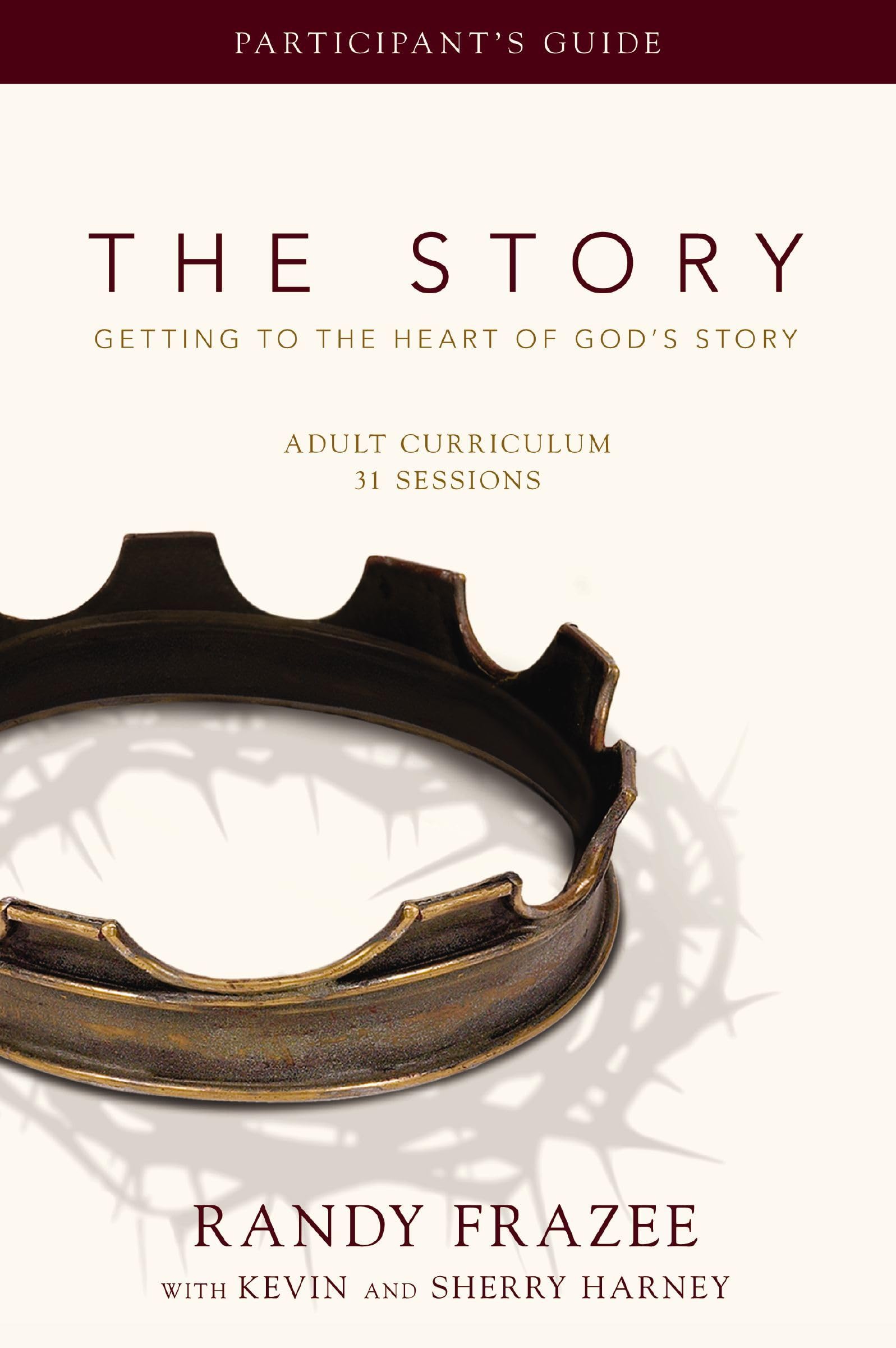 The Story Adult Curriculum Participant'S Guide: Getting To The Heart Of God'S Story-used