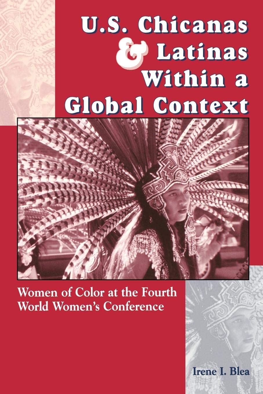 U.S. Chicanas and Latinas Within a Global Context: Women of Color at the Fourth World Women's Conference (Strategic Thought),Used