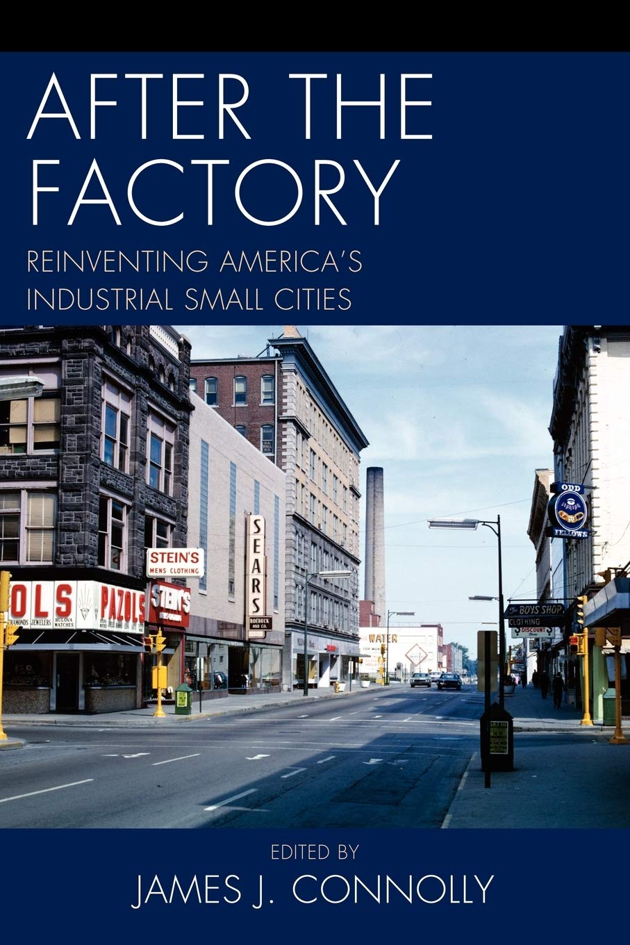 After the Factory: Reinventing America's Industrial Small Cities (Comparative Urban Studies),Used
