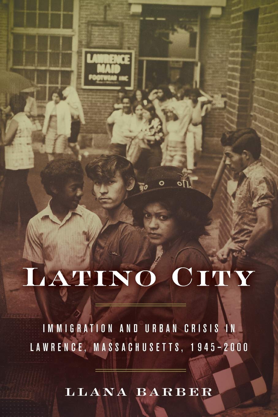 Latino City: Immigration and Urban Crisis in Lawrence, Massachusetts, 19452000 (Justice, Power, and Politics),Used