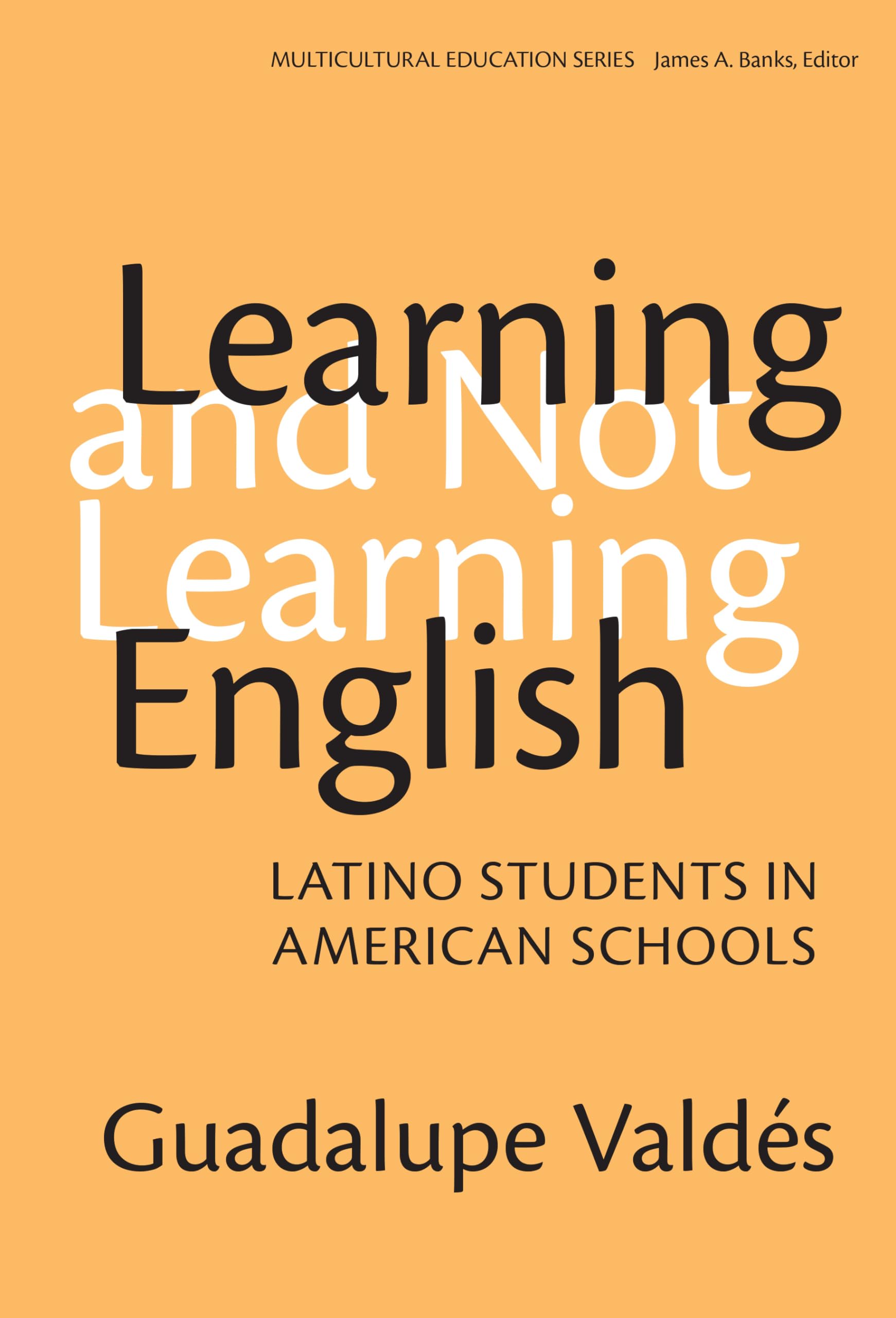 Learning and Not Learning English: Latino Students in American Schools (Multicultural Education),Used