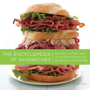The Encyclopedia of Sandwiches: Recipes, History, and Trivia for Everything Between Sliced Bread,Used