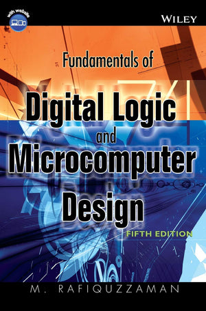 Fundamentals of Digital Logic and Microcomputer Design, 5th Edition,New