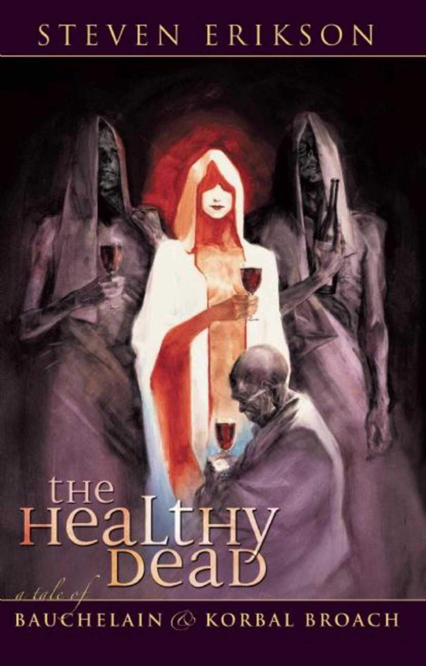 The Healthy Dead: A Tale of Bauchelain and Korbal Broach: The Tales of Bauchelain and Korbal Broach, Book Two