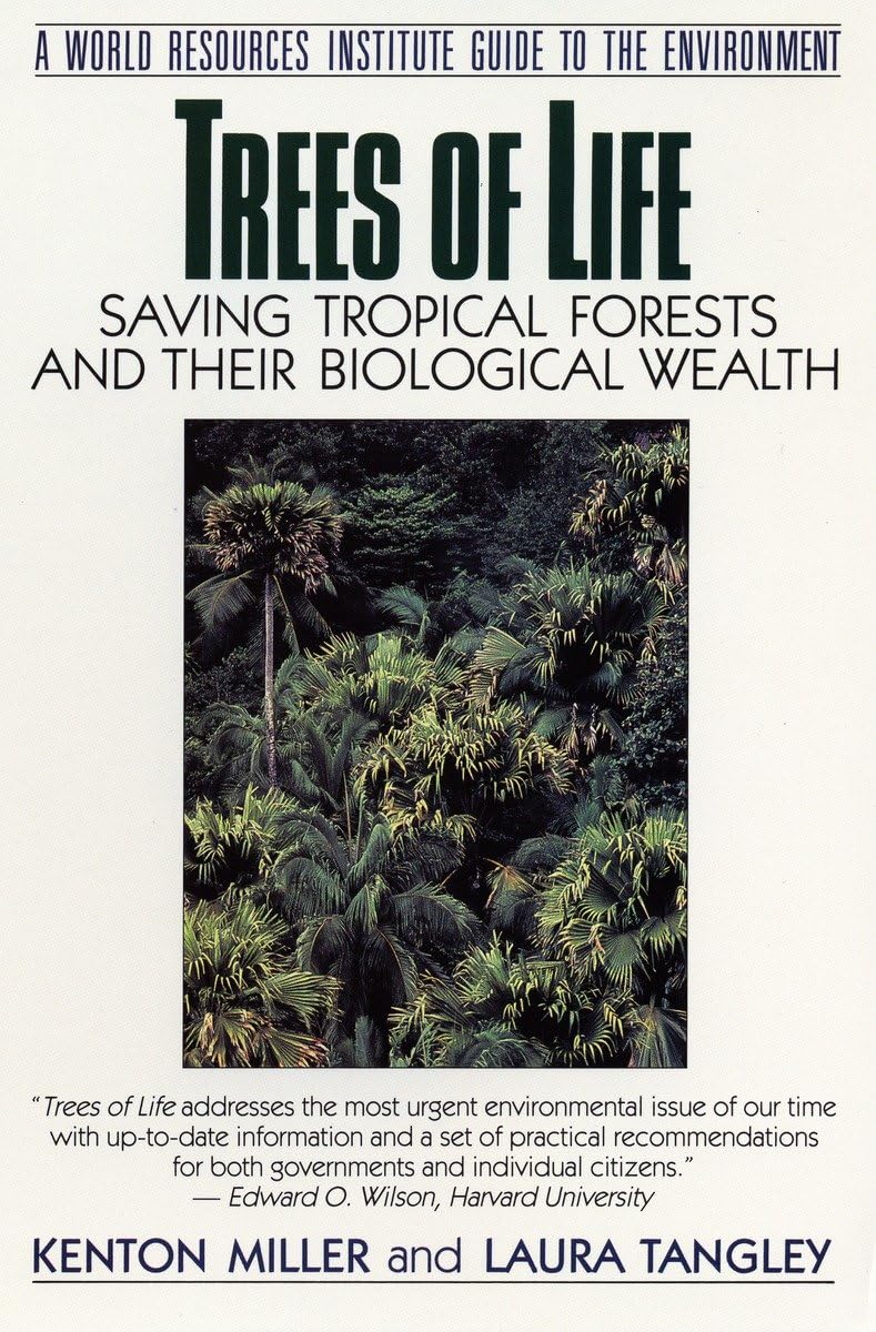 Trees Of Life: Saving Tropical Forests And Their Biological Wealth (Wri Guides To The Environment),Used