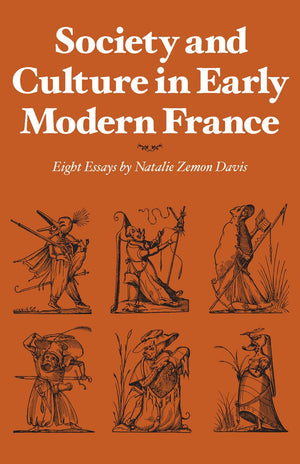 Society And Culture In Early Modern France: Eight Essays,New