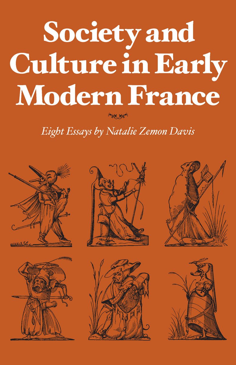 Society And Culture In Early Modern France: Eight Essays,New