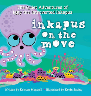 Inkapus On the Move (Quiet Adventures of Iggy the Introverted Inkapus),Used