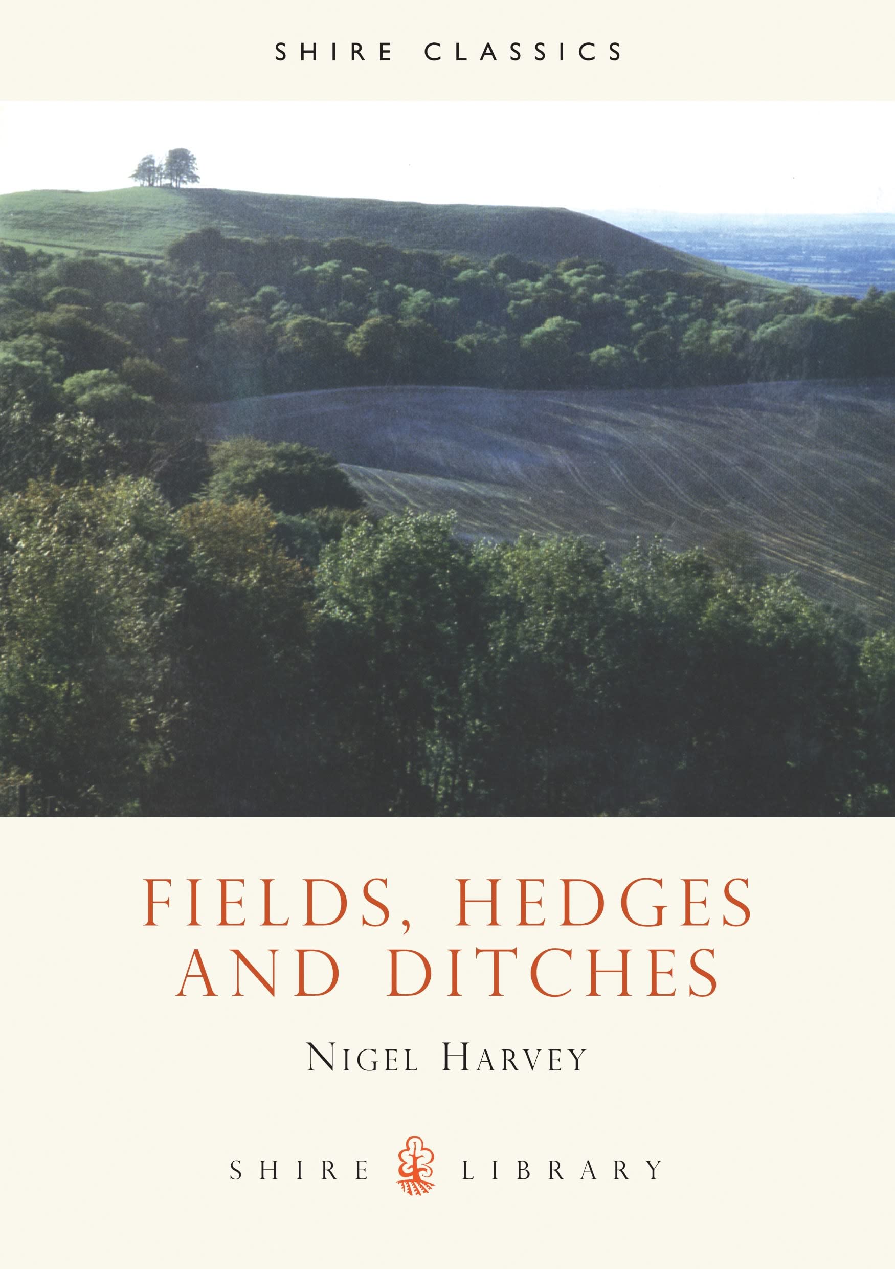 Fields, Hedges And Ditches (Shire Library),Used