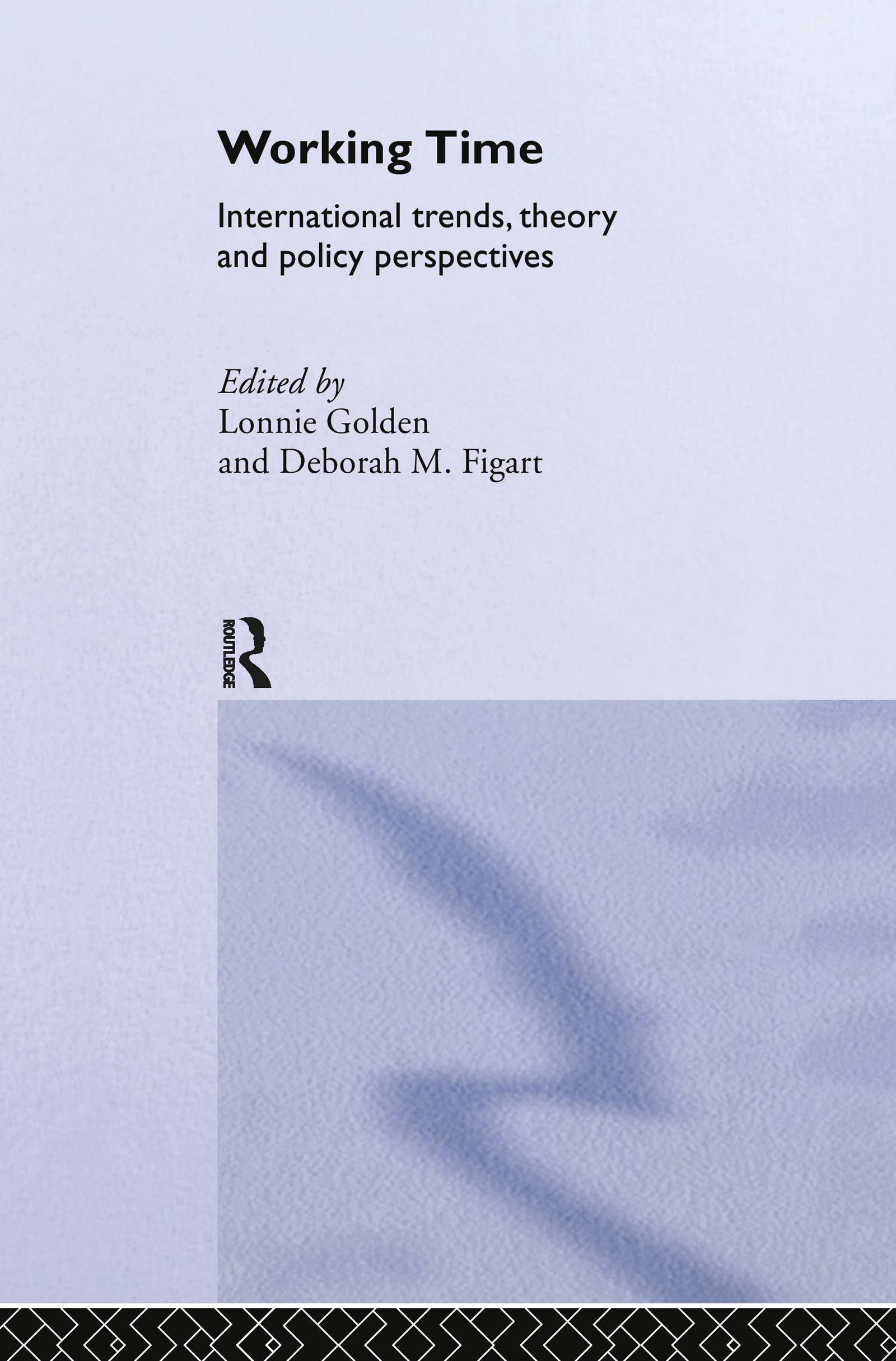 Working Time: International Trends, Theory and Policy Perspectives (Routledge Advances in Social Economics),Used