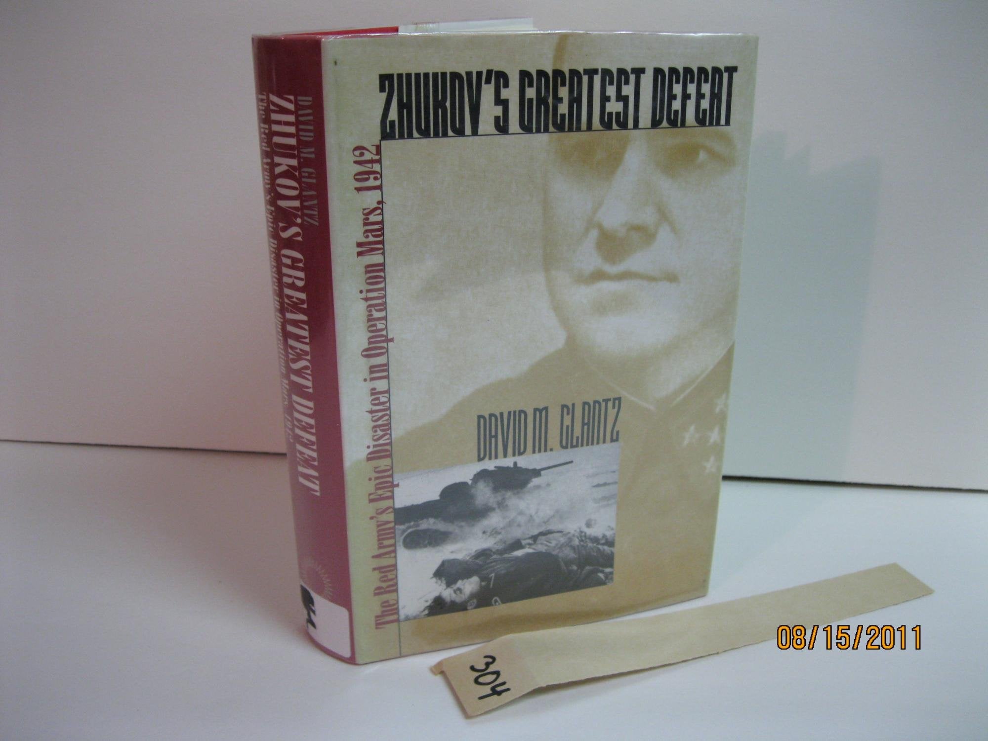 Zhukov's Greatest Defeat: The Red Army's Epic Disaster in Operation Mars, 1942 (Modern War Studies),New