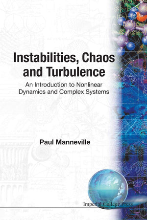 INSTABILITIES, CHAOS AND TURBULENCE: AN INTRODUCTION TO NONLINEAR DYNAMICS AND COMPLEX SYSTEMS,New