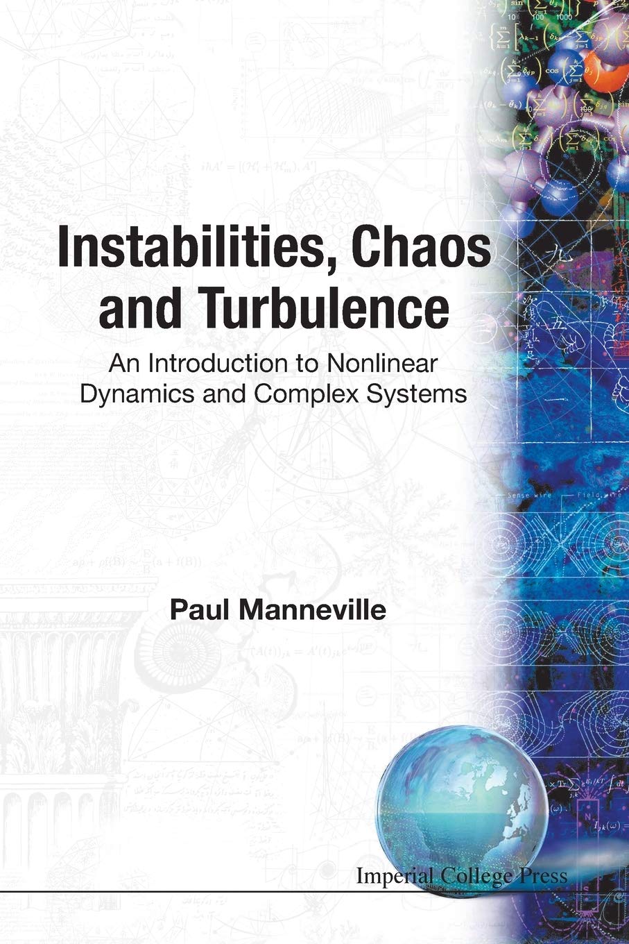 INSTABILITIES, CHAOS AND TURBULENCE: AN INTRODUCTION TO NONLINEAR DYNAMICS AND COMPLEX SYSTEMS,New