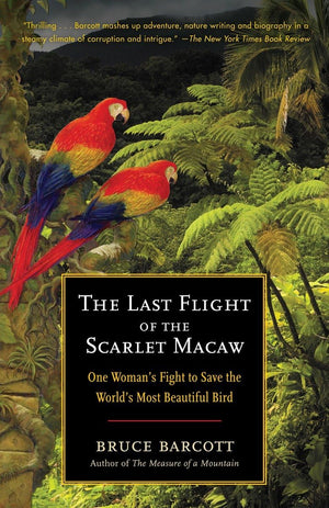The Last Flight of the Scarlet Macaw: One Woman's Fight to Save the World's Most Beautiful Bird,Used