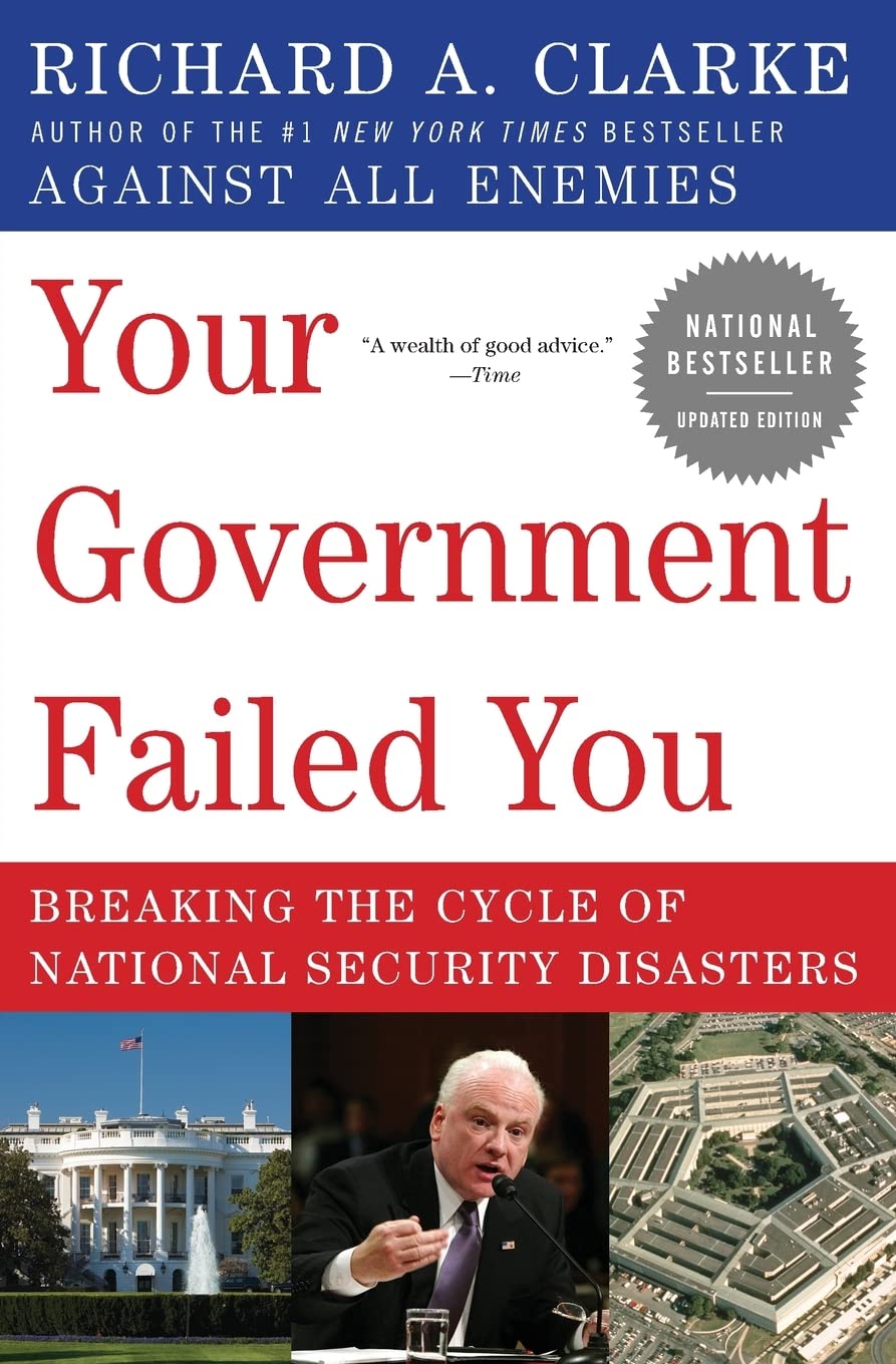 Your Government Failed You: Breaking the Cycle of National Security Disasters,New