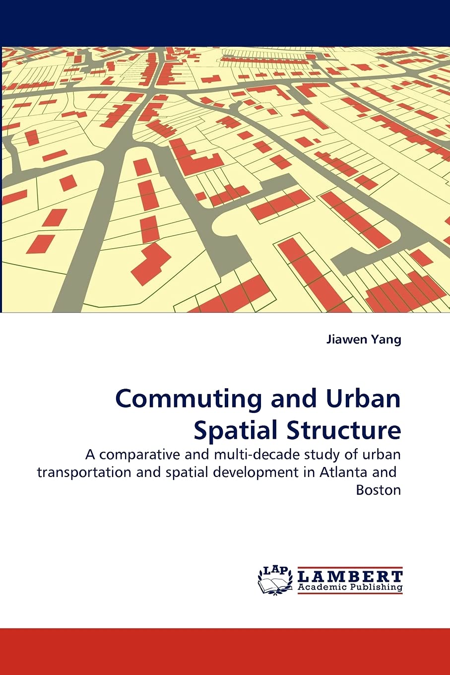 Commuting and Urban Spatial Structure: A comparative and multidecade study of urban transportation and spatial development in A,Used