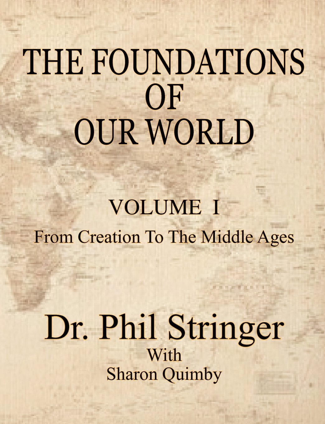 The Foundations of Our World, Volume I, from Creation to the Middle Ages,Used