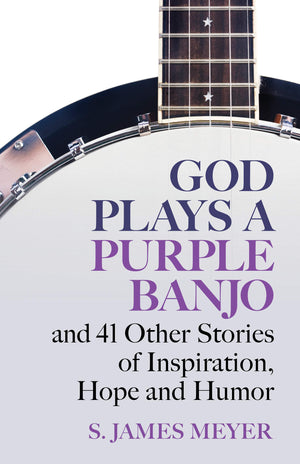 God Plays a Purple Banjo and 41 Other Stories of Inspiration, Hope and Humor,Used