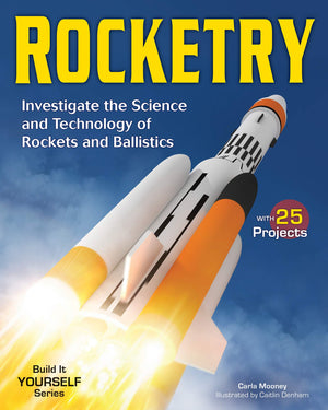 Rocketry: Investigate The Science And Technology Of Rockets And Ballistics