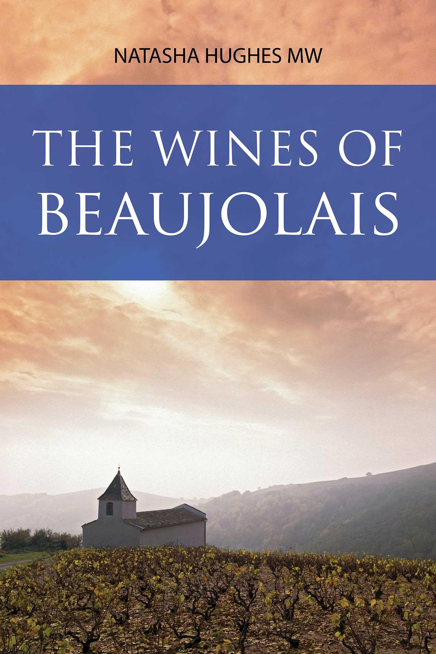 The Wines Of Beaujolais (The Classic Wine Library)