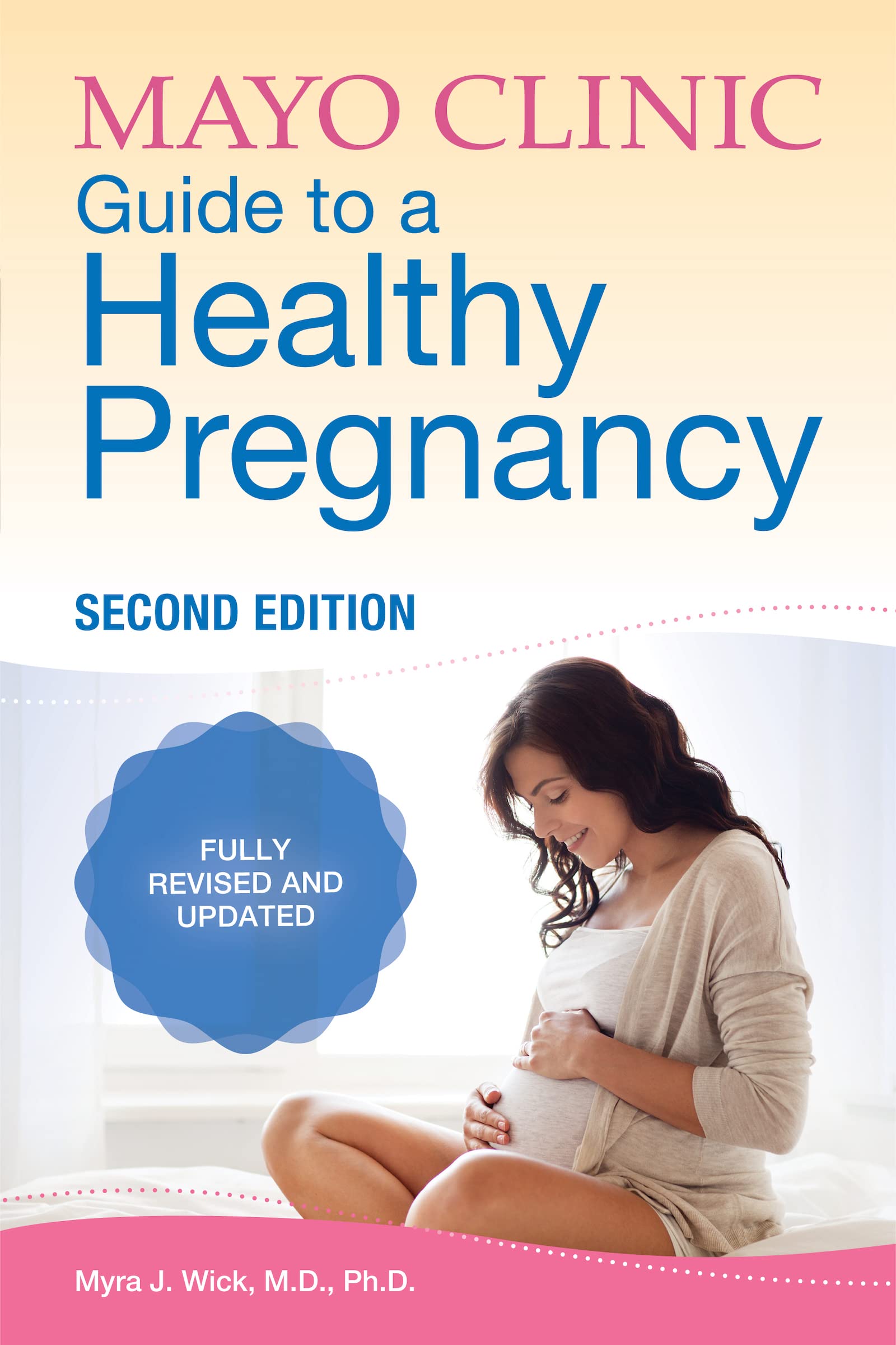 Mayo Clinic Guide to a Healthy Pregnancy, 2nd Edition: Fully Revised and Updated,Used