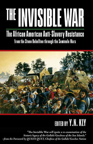 Clarity Press The Invisible War: African American Anti-Slavery Resistance Book - Historical Insight from Stono Rebellion to Seminole Wars