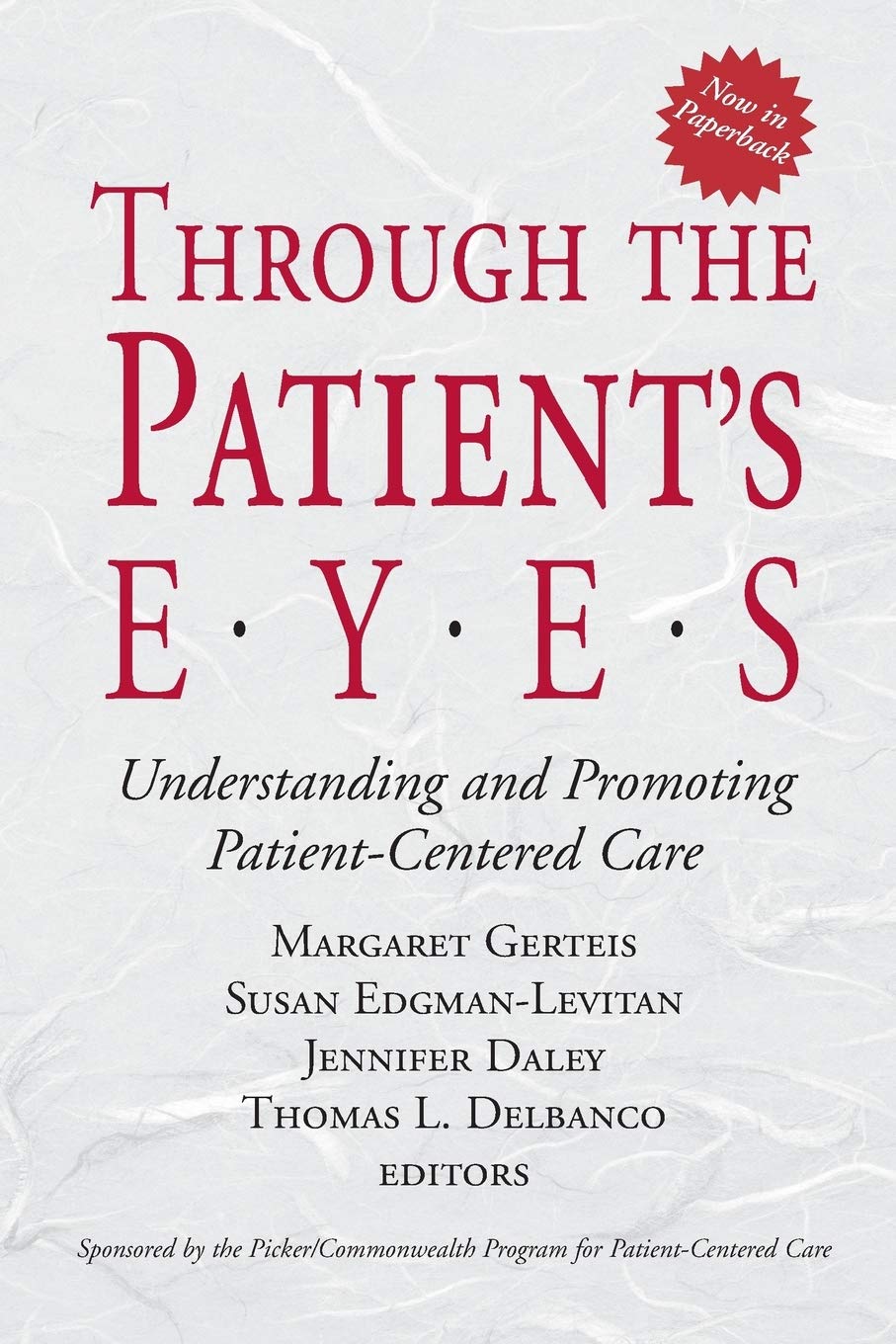 Through the Patient's Eyes: Understanding and Promoting PatientCentered Care,Used
