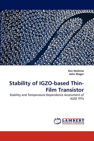 Stability of IGZObased ThinFilm Transistor: Stability and TemperatureDependence Assessment of IGZO TFTs,Used