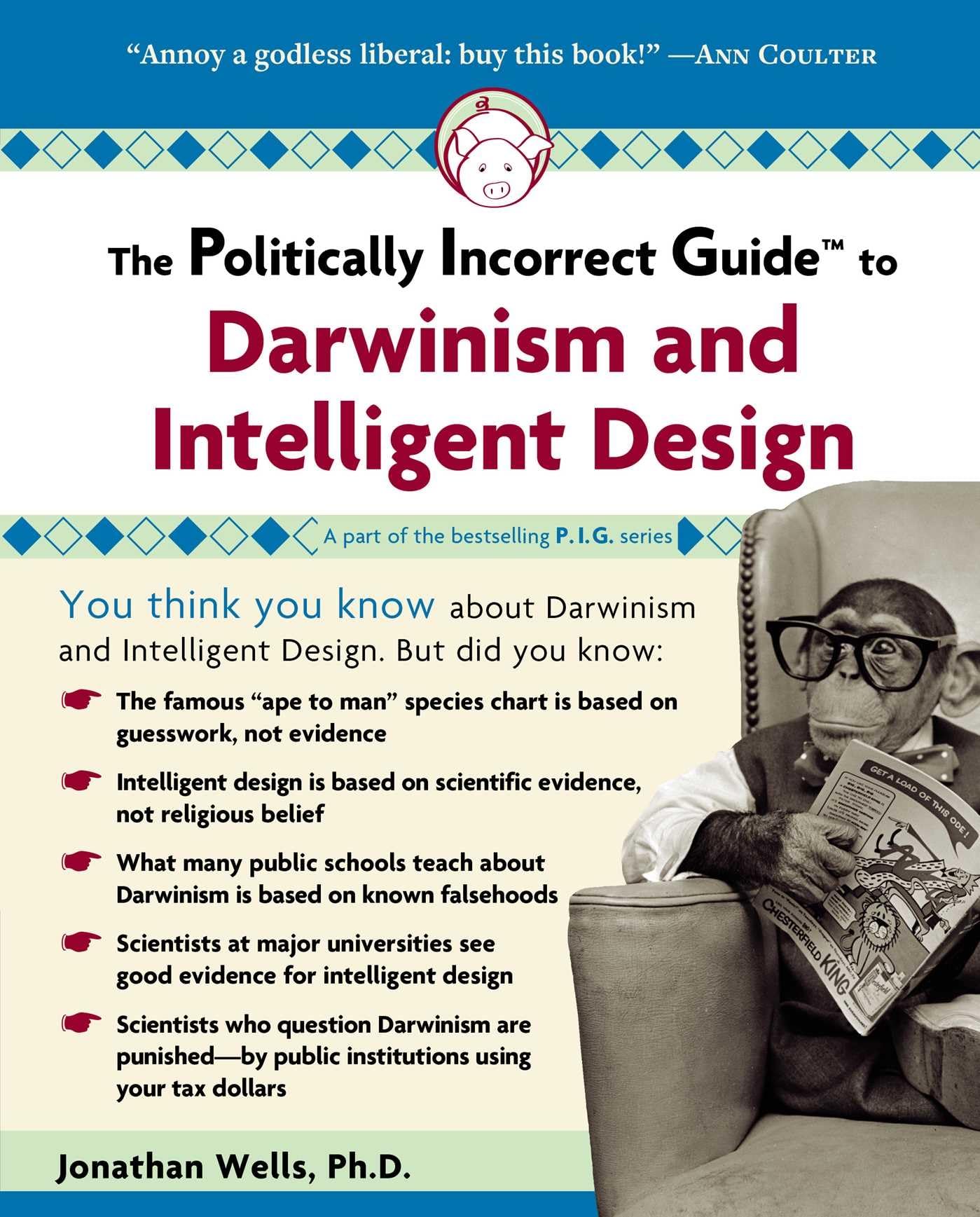 The Politically Incorrect Guide to Darwinism and Intelligent Design,New