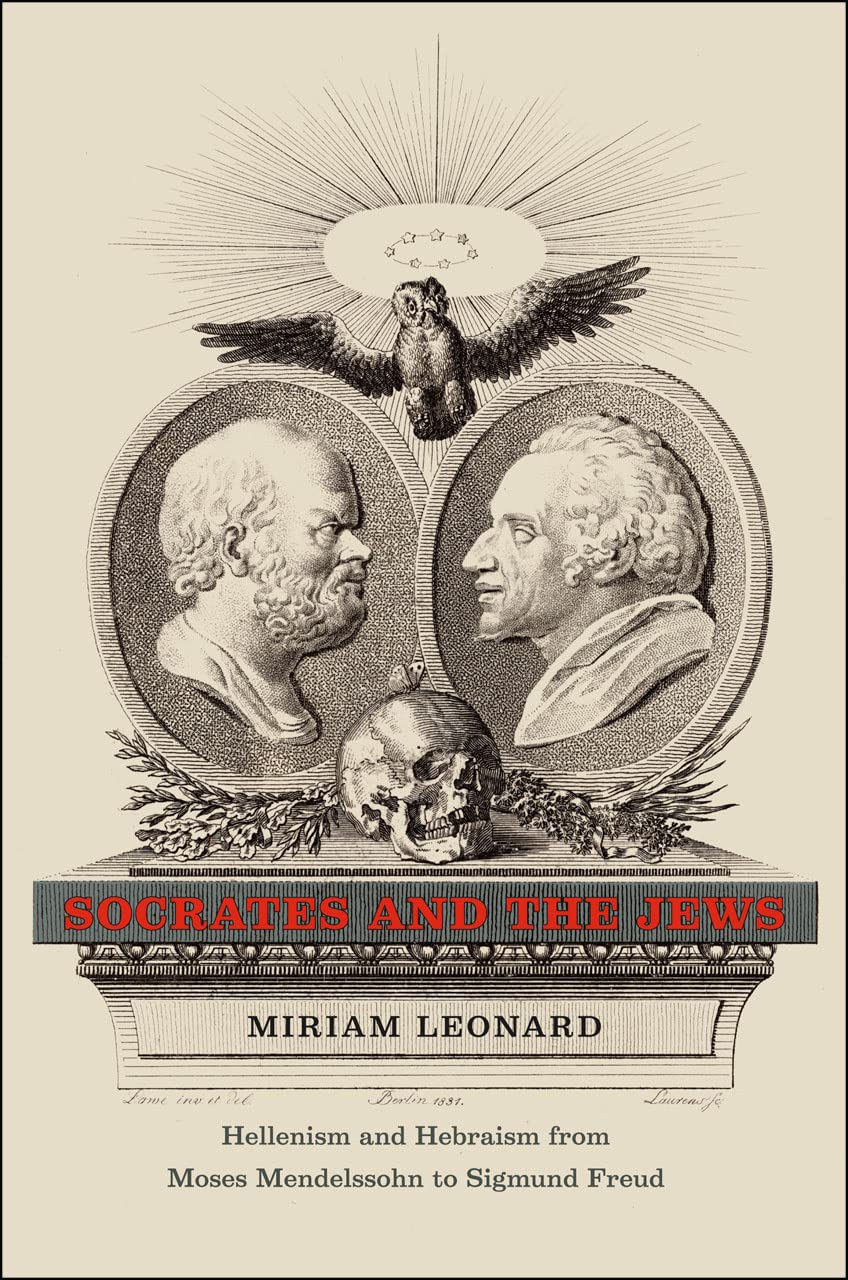 Socrates and the Jews: Hellenism and Hebraism from Moses Mendelssohn to Sigmund Freud,Used