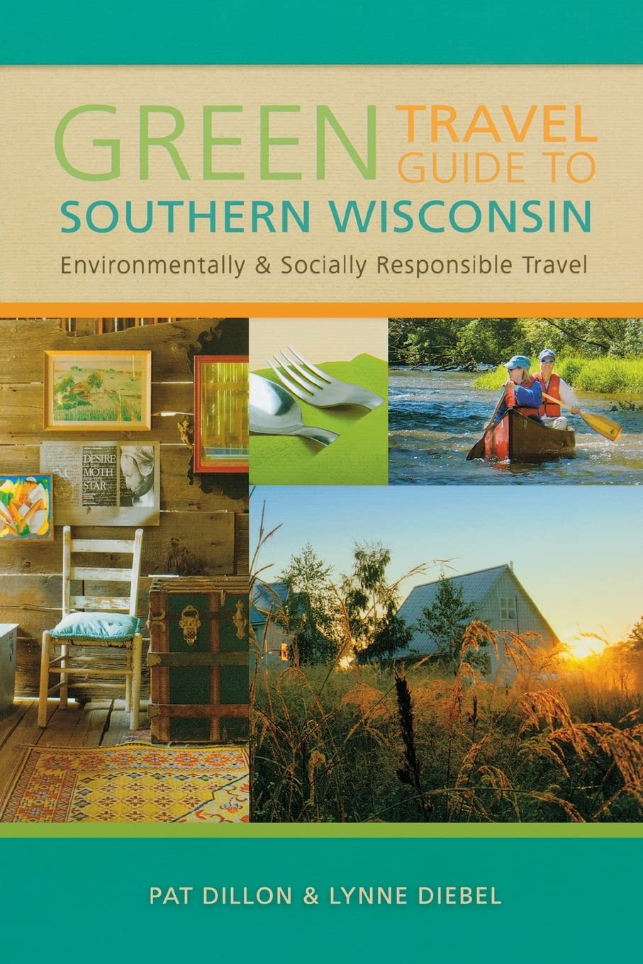 Green Travel Guide To Southern Wisconsin: Environmentally And Socially Responsible Travel