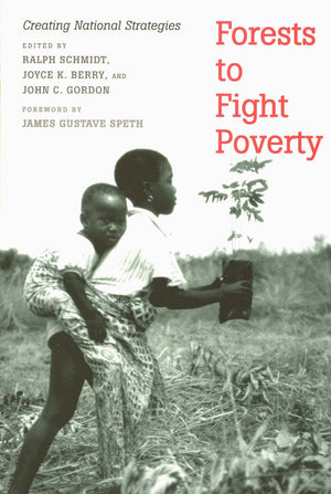 Forests To Fight Poverty: Creating National Strategies