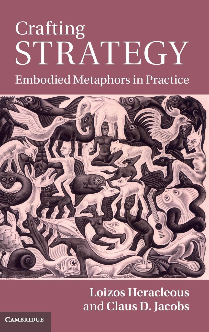 Crafting Strategy: Embodied Metaphors in Practice,New