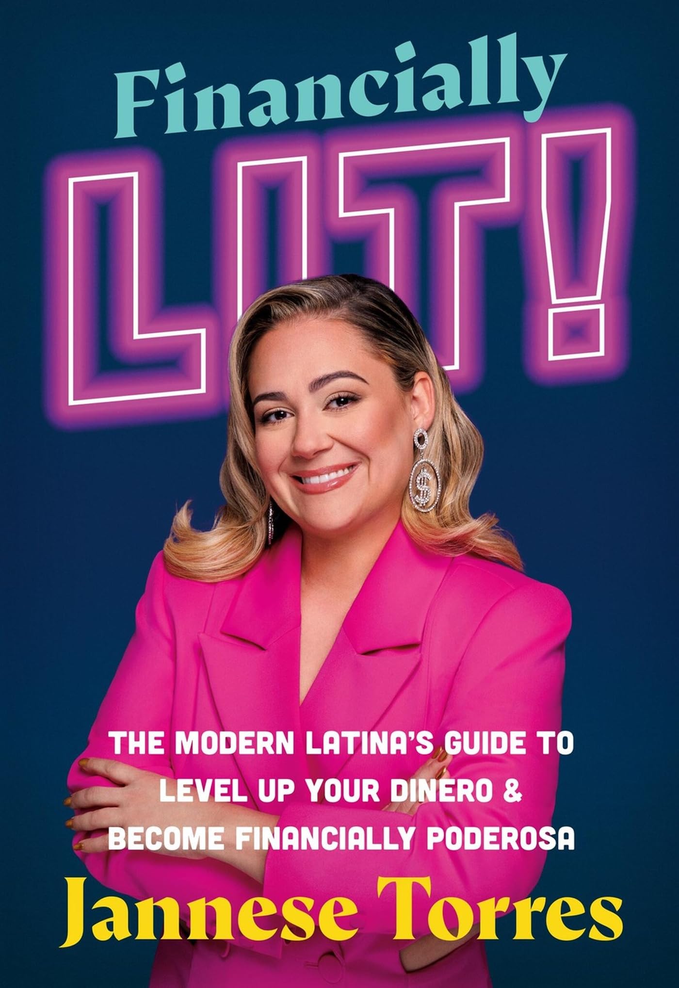 Financially Lit!: The Modern Latinas Guide to Level Up Your Dinero & Become Financially Poderosa