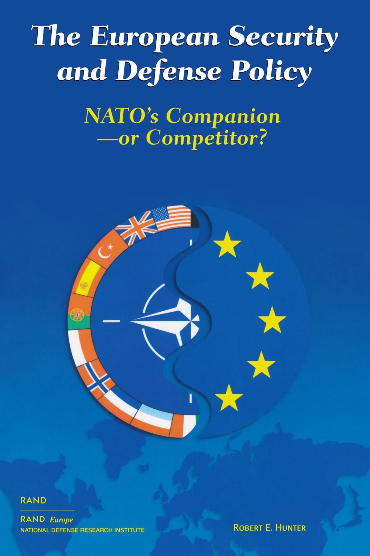 European Security And Defense Policy: Nato'S Companion Or Competitor?,Used