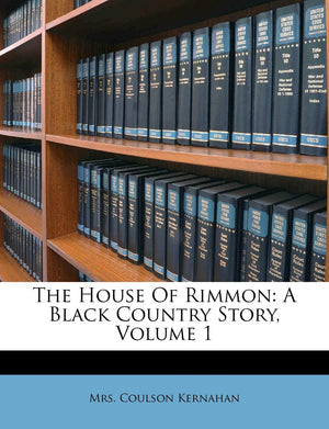 The House of Rimmon: A Black Country Story, Volume 1,New