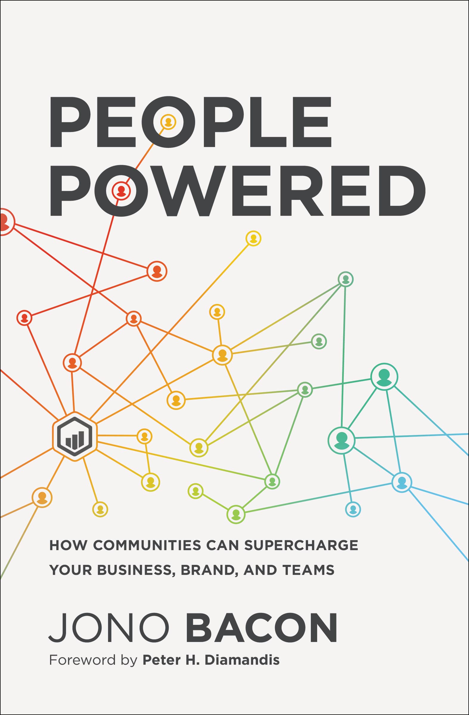 People Powered: How Communities Can Supercharge Your Business, Brand, and Teams,Used