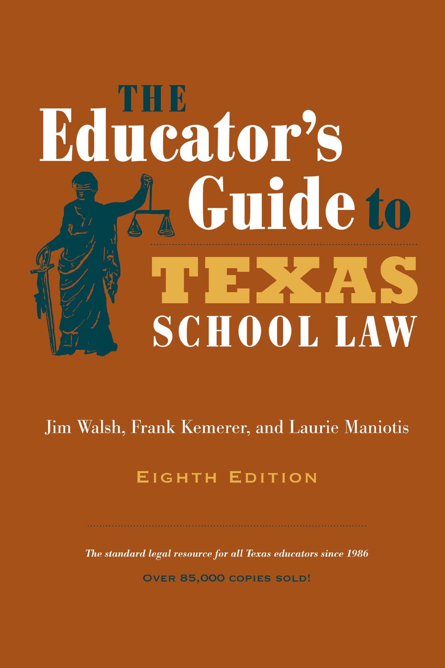The Educator's Guide to Texas School Law: Eighth Edition,Used