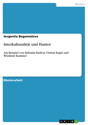 Interkulturalitt und Humor: Am Beispiel von Ephraim Kishon, Osman Engin und Wladimir Kaminer (German Edition),Used