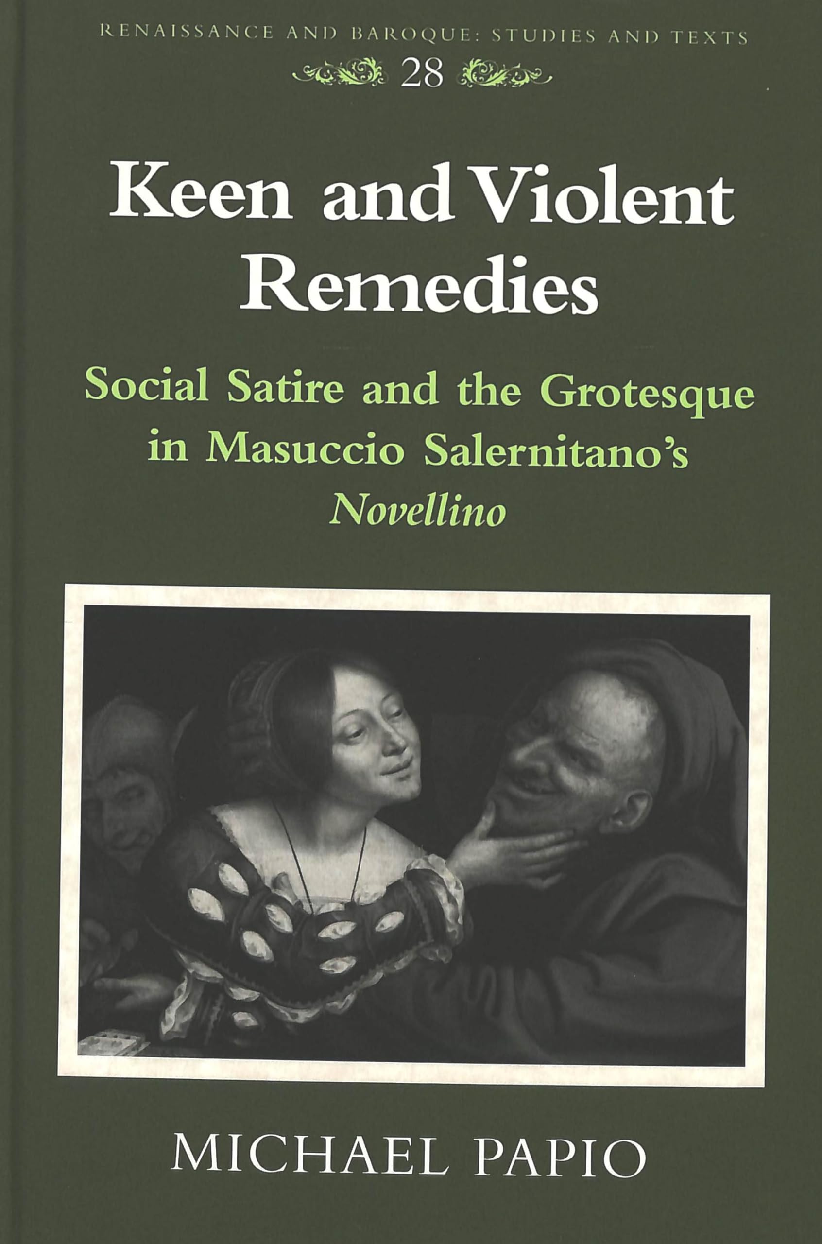 Keen And Violent Remedies: Social Satire And The Grotesque In Masuccio Salernitano'S 'Novellino',New