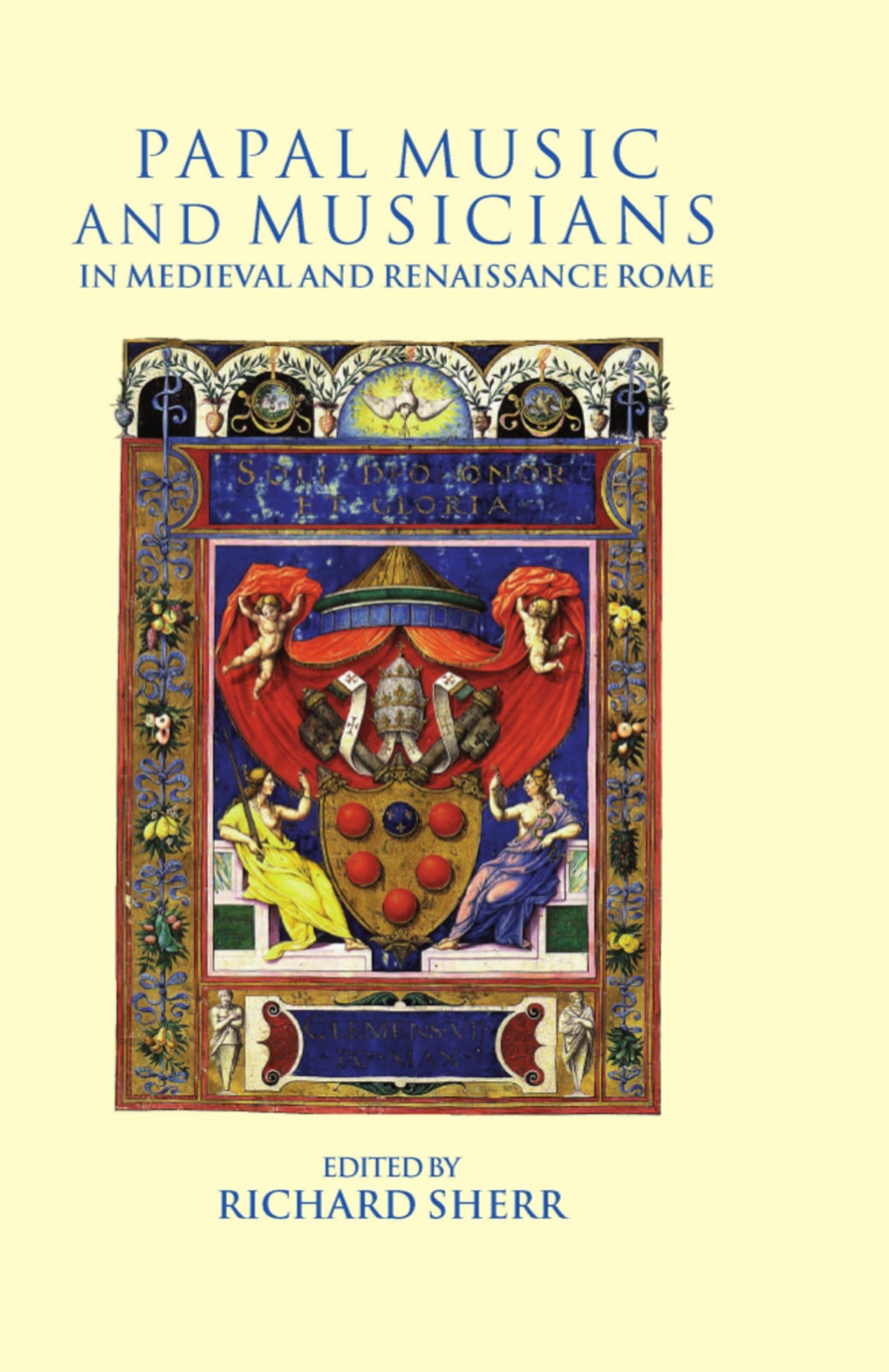 Papal Music and Musicians in Late Medieval and Renaissance Rome,Used