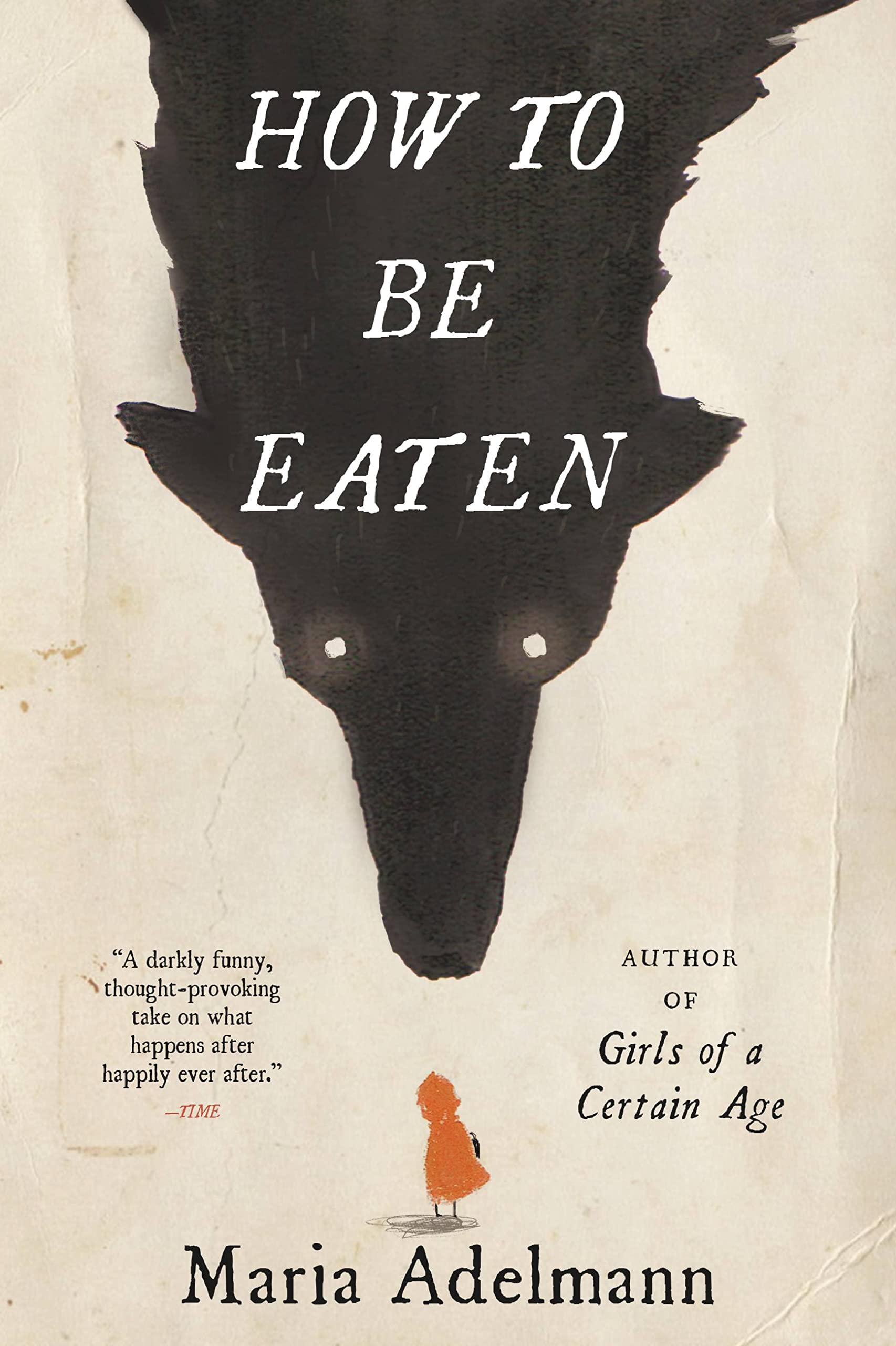 How To Be Eaten: A Novel,Used