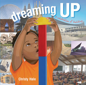 Dreaming Up: A Celebration of Building,New