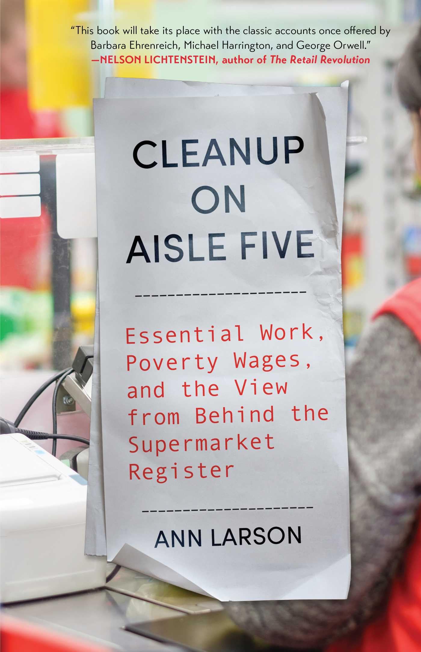 Cleanup On Aisle Five: Essential Work, Poverty Wages, And The View From Behind The Supermarket Register