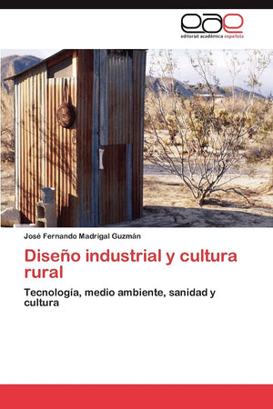 Diseo industrial y cultura rural: Tecnologa, medio ambiente, sanidad y cultura (Spanish Edition),Used