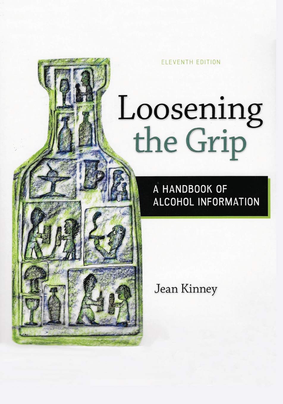 Loosening the Grip A Handbook of Alcohol Information, 11th Edition,Used